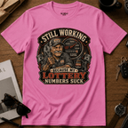 Still Working T-Shirt