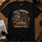 Still Working T-Shirt