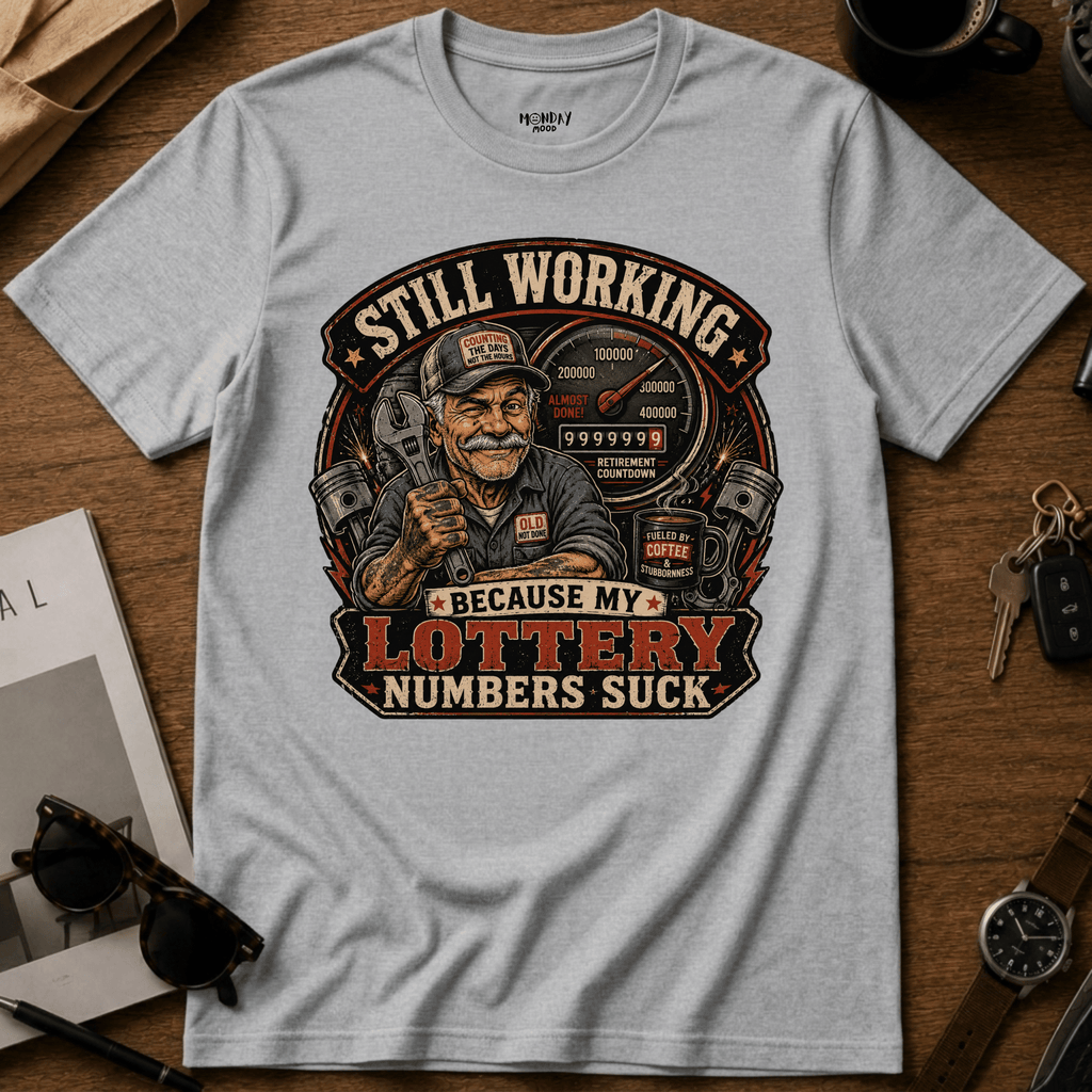 Still Working T-Shirt