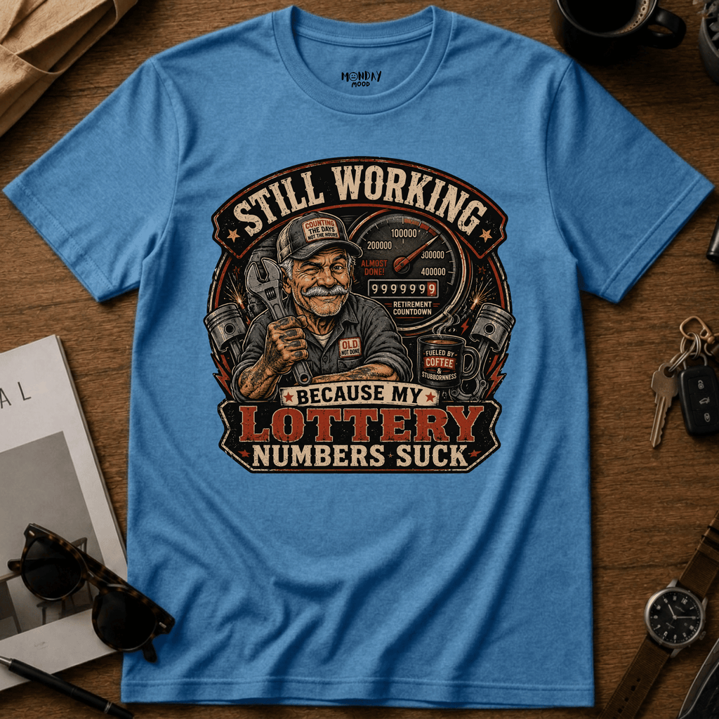 Still Working T-Shirt