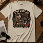 Still Working T-Shirt