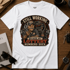 Still Working T-Shirt