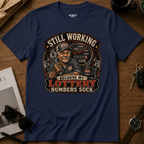 Still Working T-Shirt