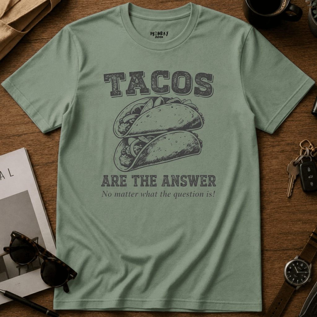 Tacos Are The Answer T-Shirt