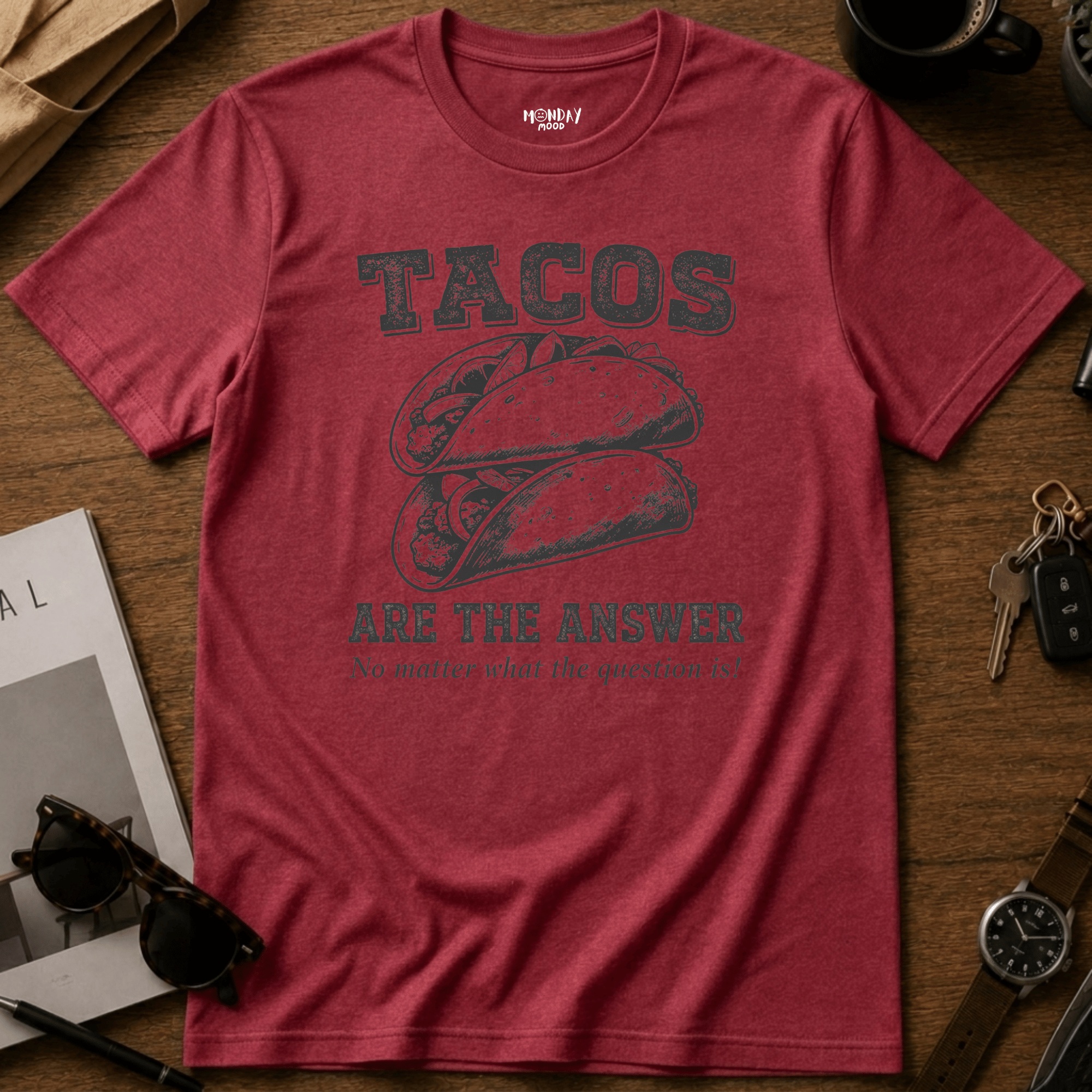 Tacos Are The Answer T-Shirt