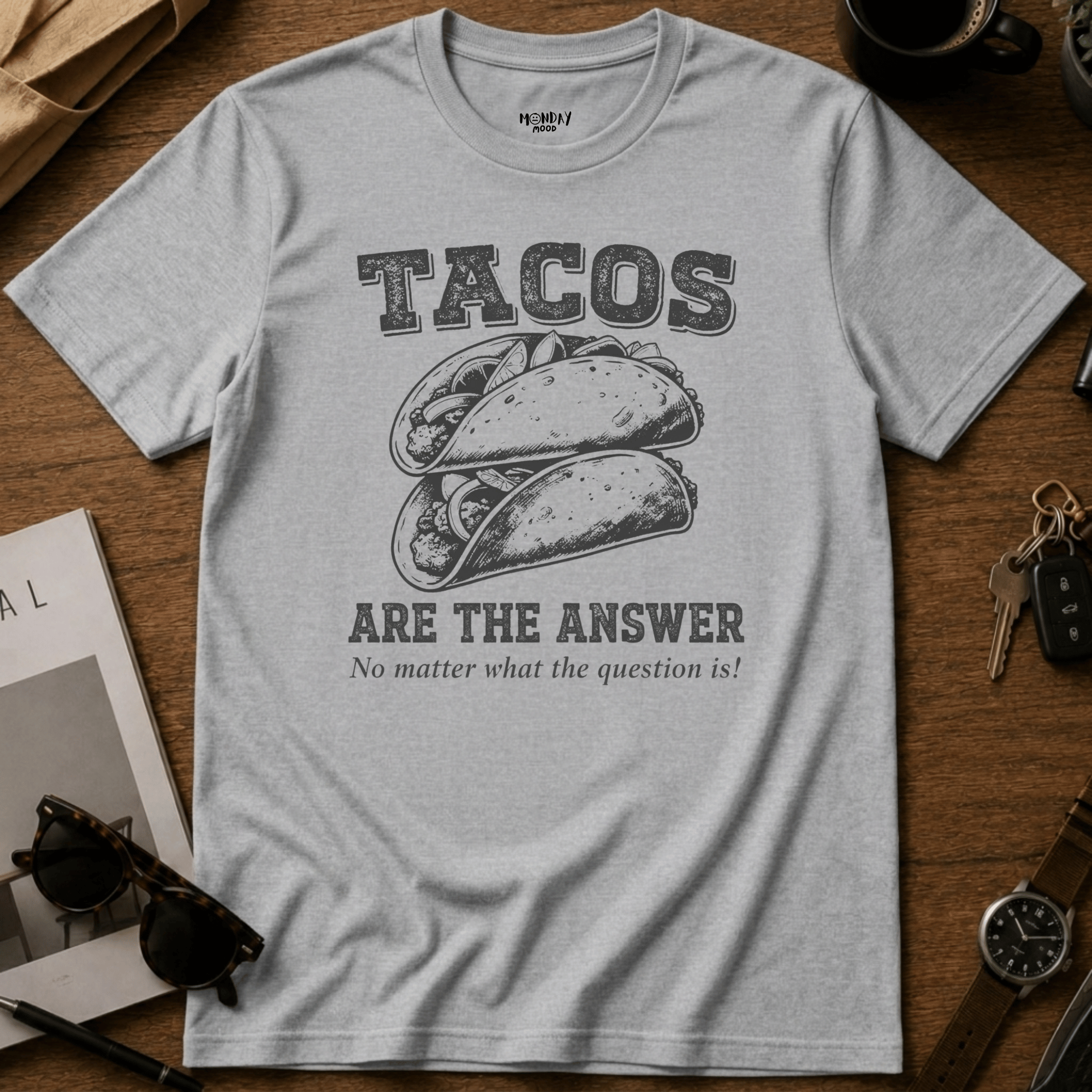 Tacos Are The Answer T-Shirt