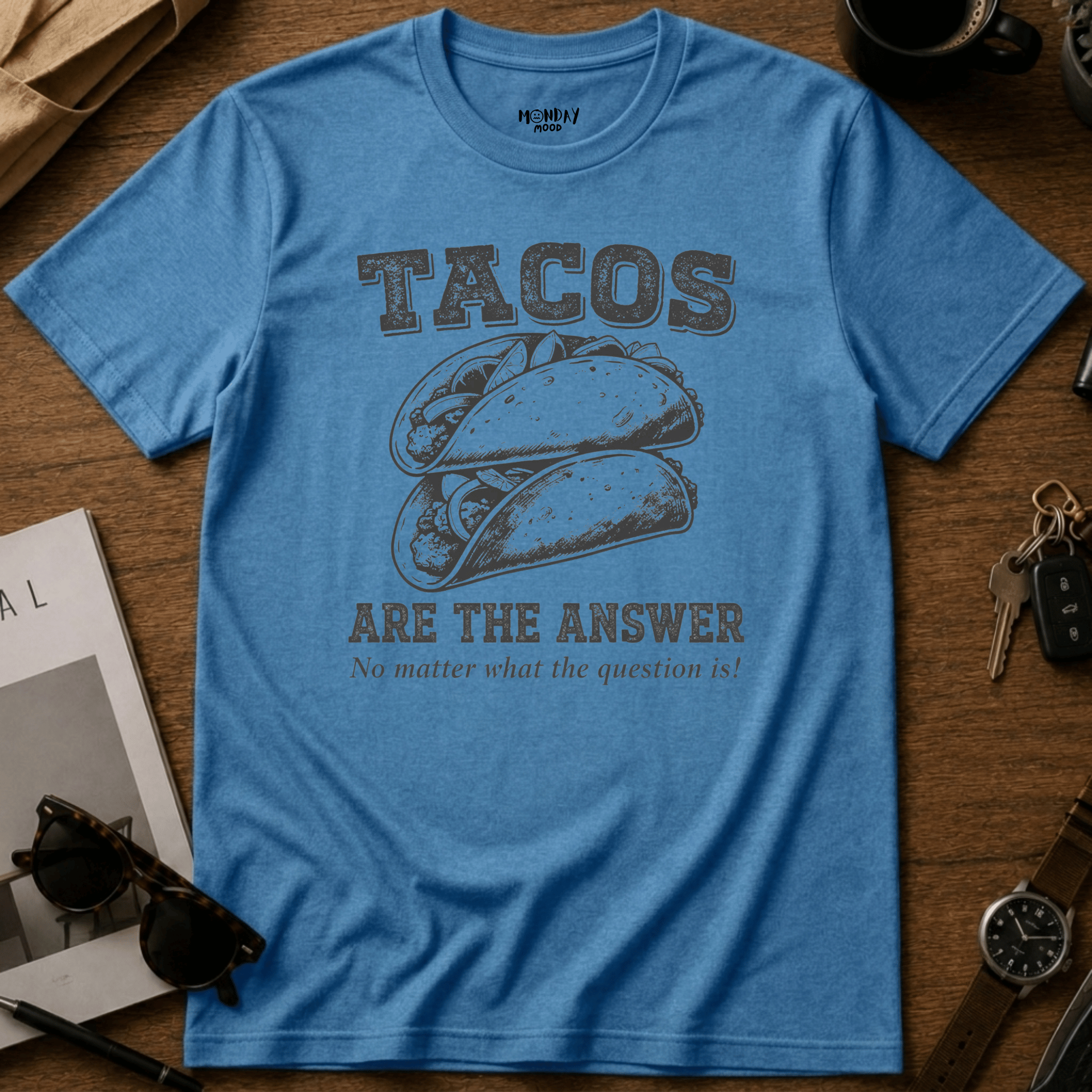 Tacos Are The Answer T-Shirt