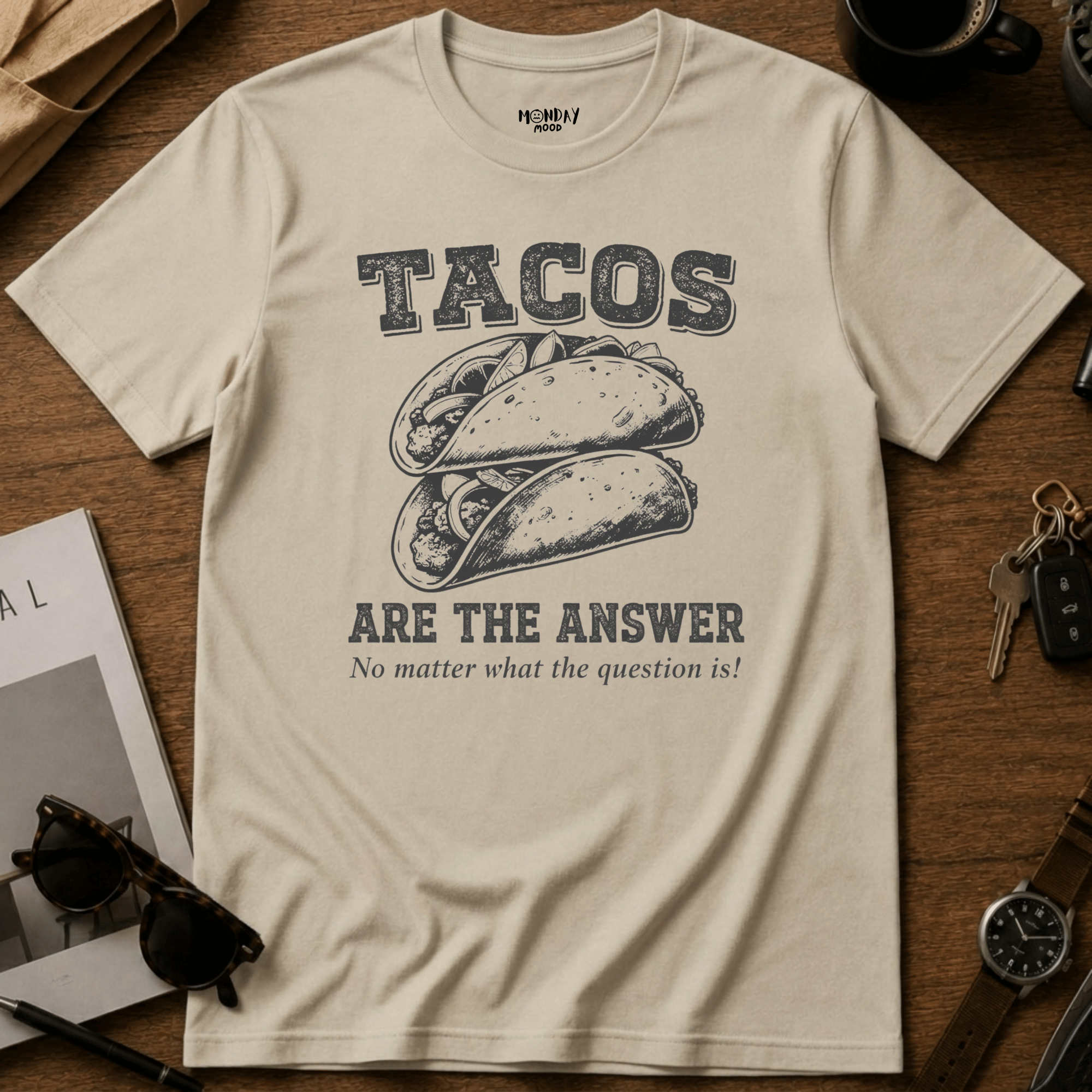 Tacos Are The Answer T-Shirt