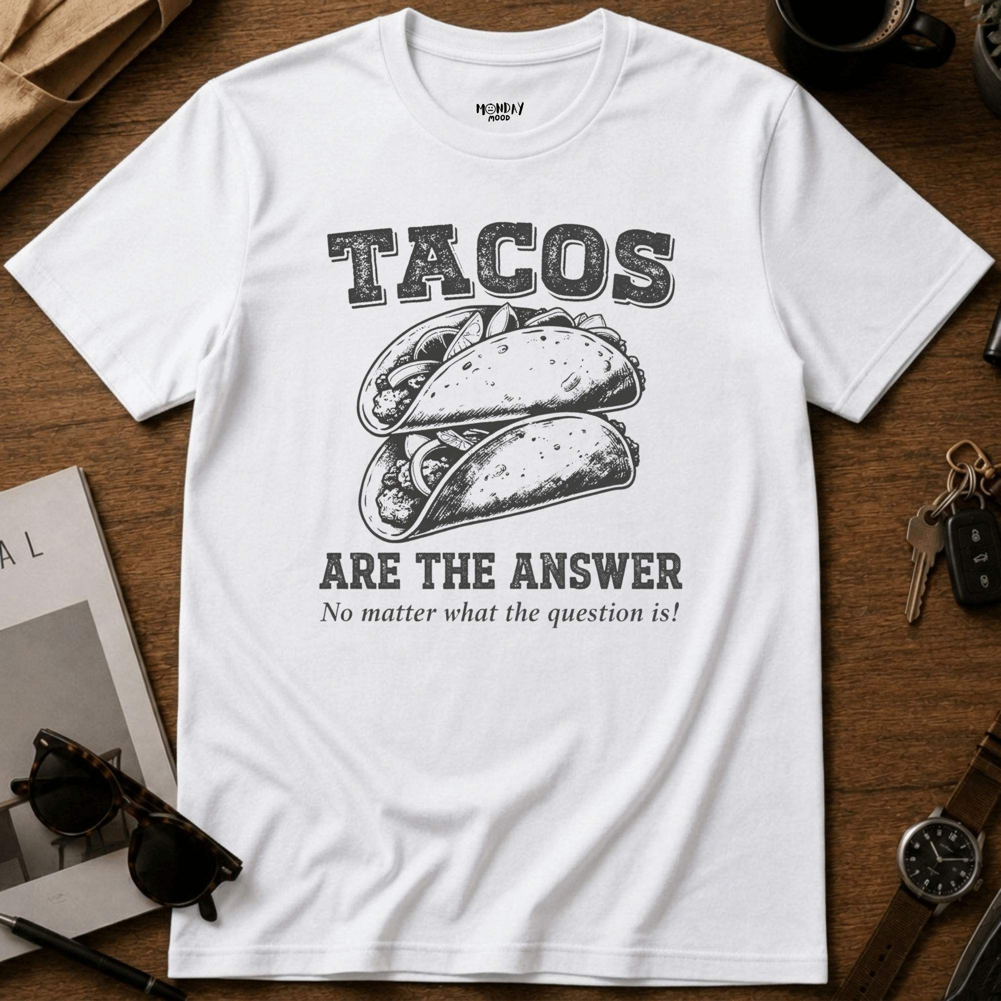 Tacos Are The Answer T-Shirt