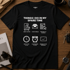 Things I Do In My Spare Time T-Shirt