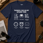 Things I Do In My Spare Time T-Shirt