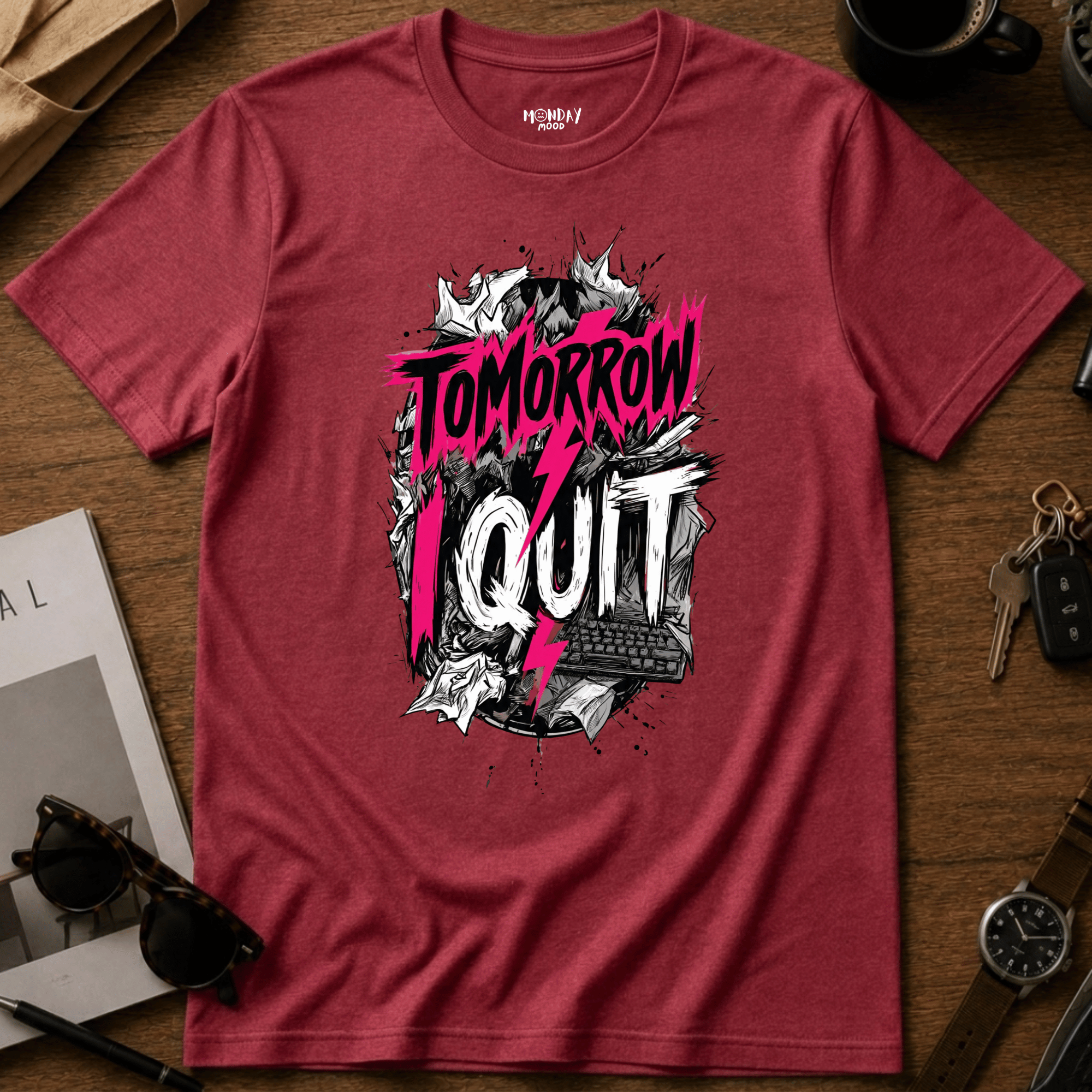 Tomorrow I Quit T-Shirt