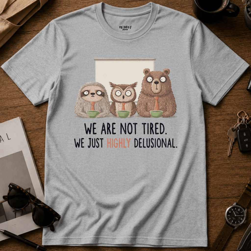 Highly Delusional T-Shirt