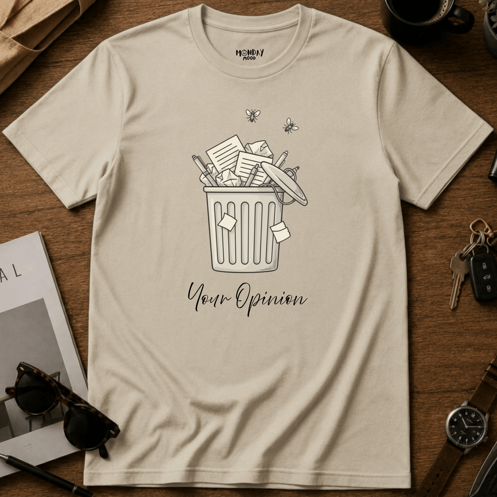 Your Opinion T-Shirt