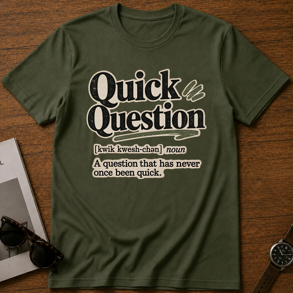Quick Question T-Shirt